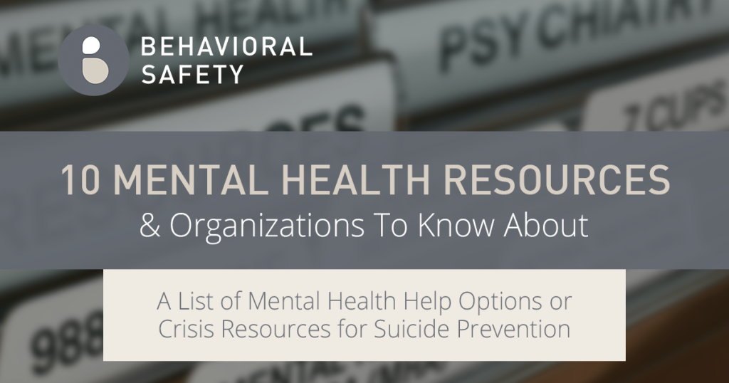 Behavioral Safety logo and a banner that reads '10 Mental Health Resources & Organizations to Know About.' Below, a subtitle reads 'A List of Mental Health Help Options or Crisis Resources for Suicide Prevention.' The background features a blurred image of a bookshelf with books labeled 'Mental Health' and 'Psychiatry.'