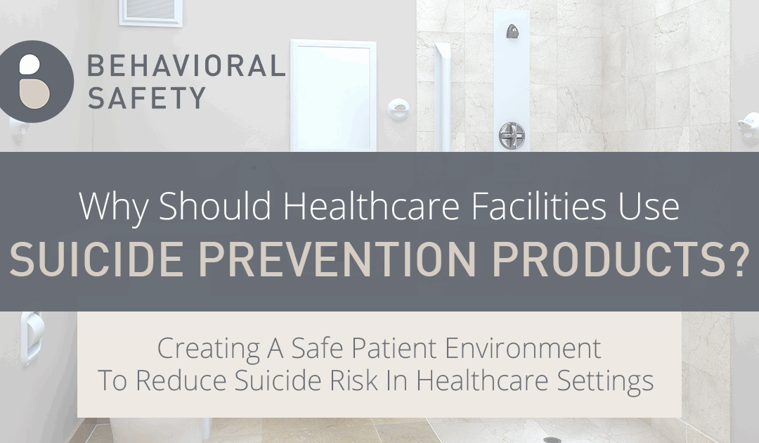 Why Should Healthcare Facilities Use Suicide Prevention Products?