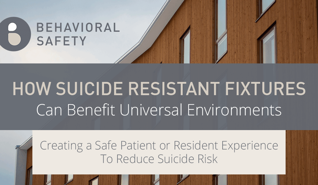 How Suicide Resistant Fixtures Can Benefit Universal Environments